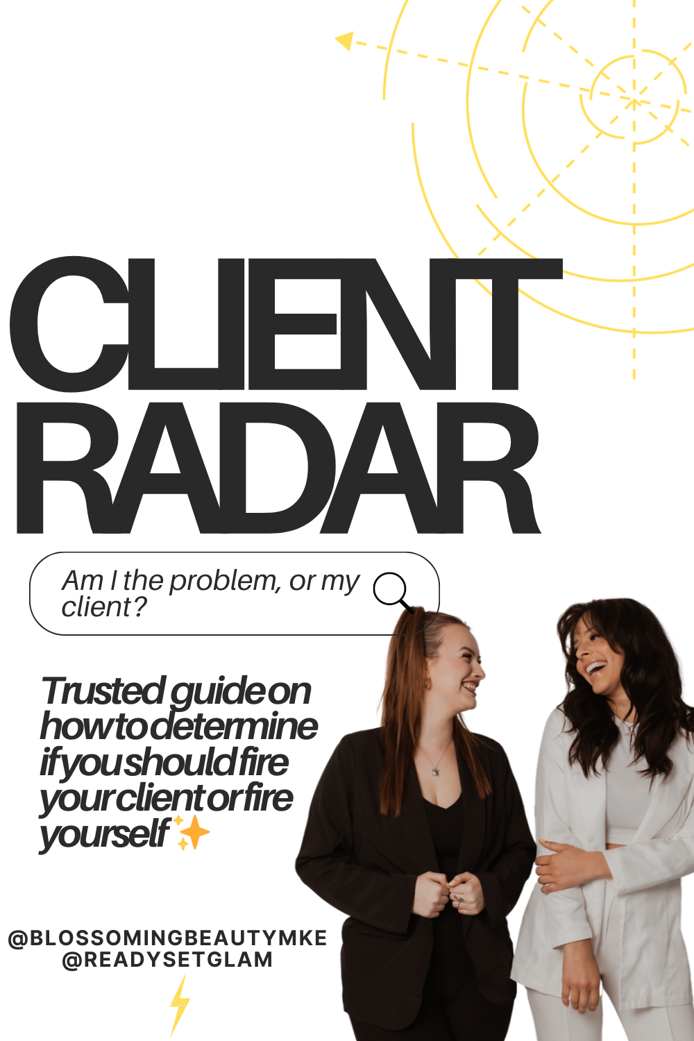 CLIENT RADAR: WHEN TO FIRE YOUR CLIENT OR FIRE YOURSELF